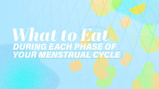 Cycle Synching: What to Eat During Each Phase of Your Menstrual Cycle