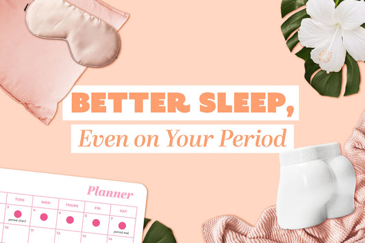 Better Sleep, Even on Your Period