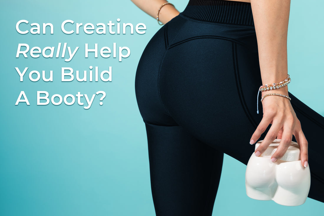 Can Creatine Really Help You Build a Booty? Here’s What You Need to Know