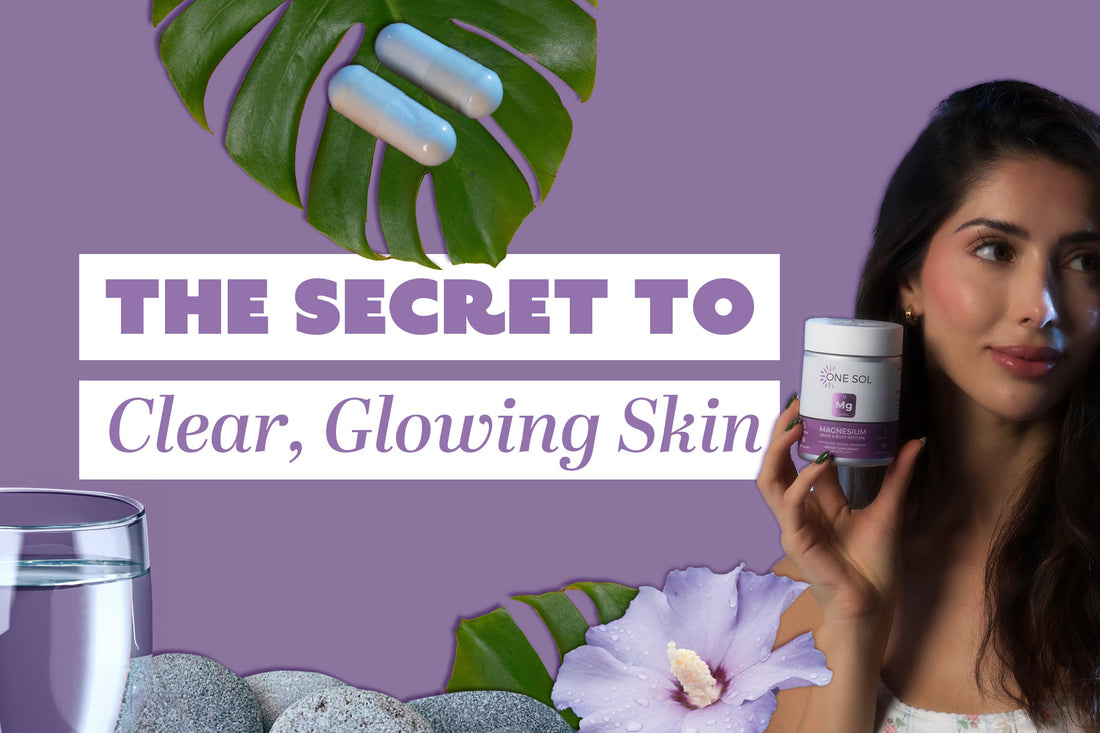 The Secret to Clear, Glowing Skin