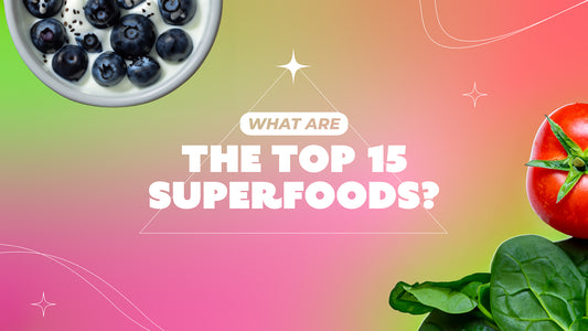 Top 15 Superfoods
