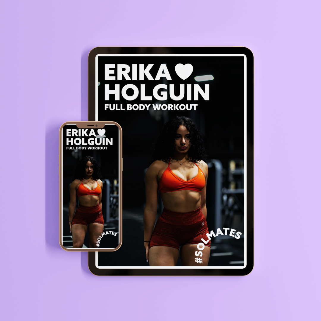 ERIKA HOLGUIN'S 6-WEEK FULL BODY WORKOUT GUIDE